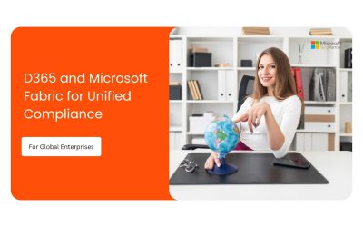 How do Dynamics 365 and Microsoft Fabric unlock unified compliance for global enterprises?