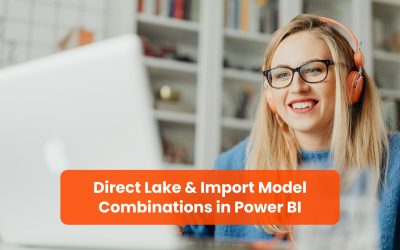 Direct Lake and Import in Power BI: The Future of Scalable Data Modelling