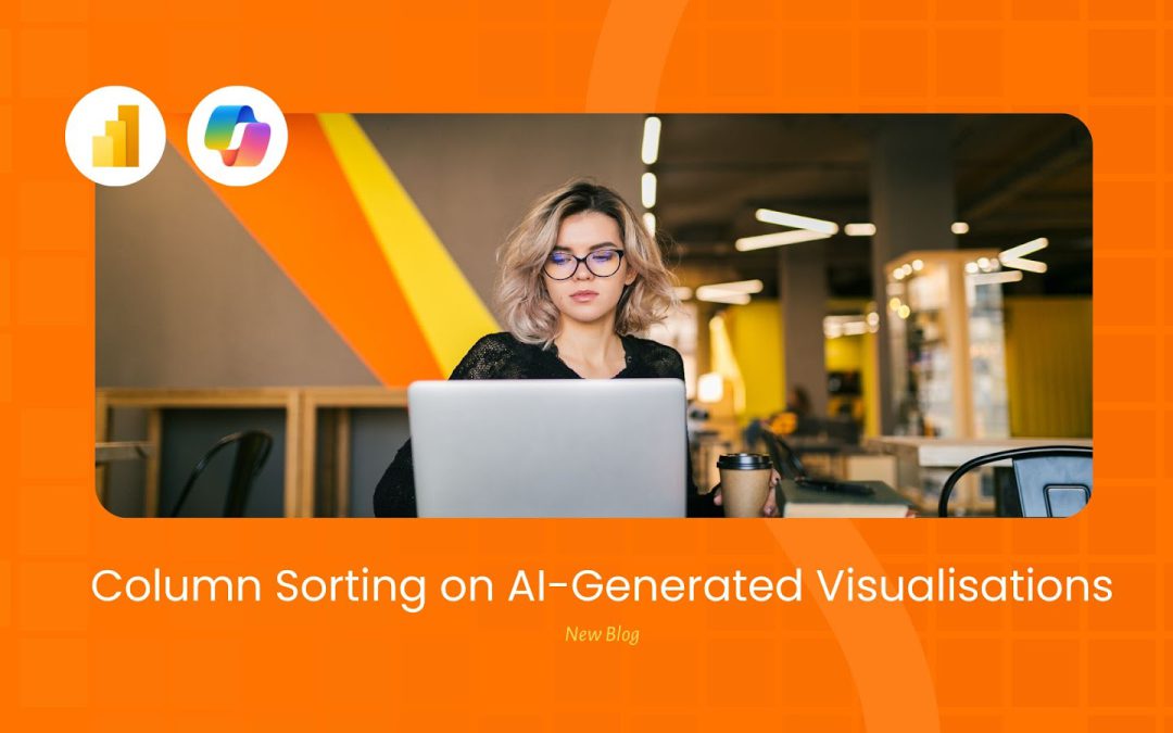Power BI Copilot: The Hidden Impact of Column Sorting on AI-Generated Visualisations
