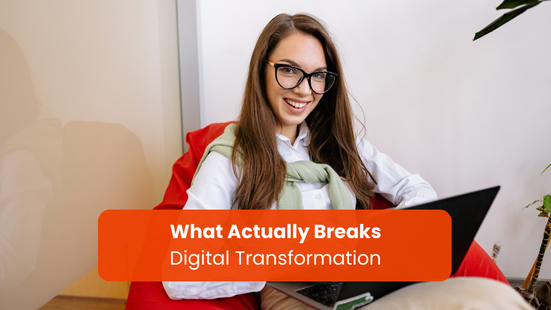 Digital Transformation Challenges: 3 Issues That Break Change Projects