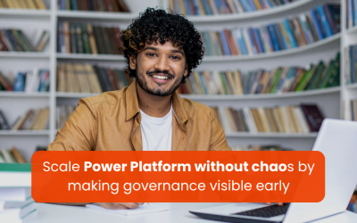 Power Platform Governance in 2026: How to Scale Without Chaos
