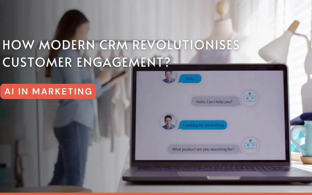 AI in Marketing: How Modern CRM is Revolutionising Customer Engagement