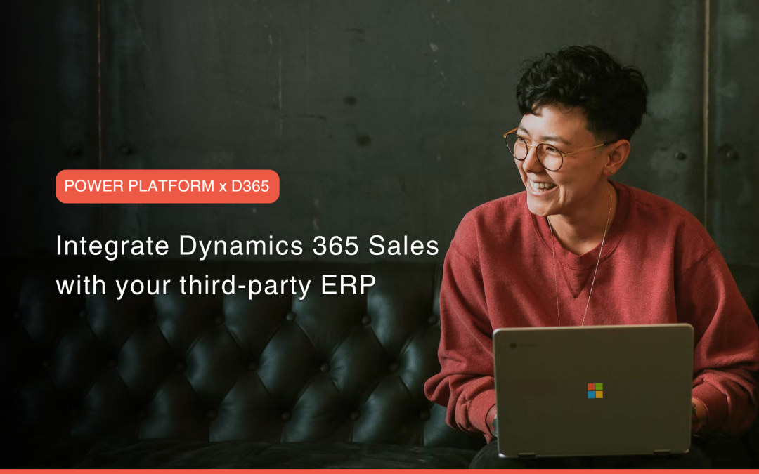 Integrate D365 Sales Easily with an ERP using Custom Connectors