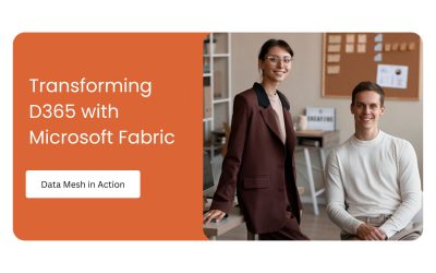 How Data Mesh in Fabric Transform Dynamics 365 into an Enterprise-Wide Single Source of Truth?