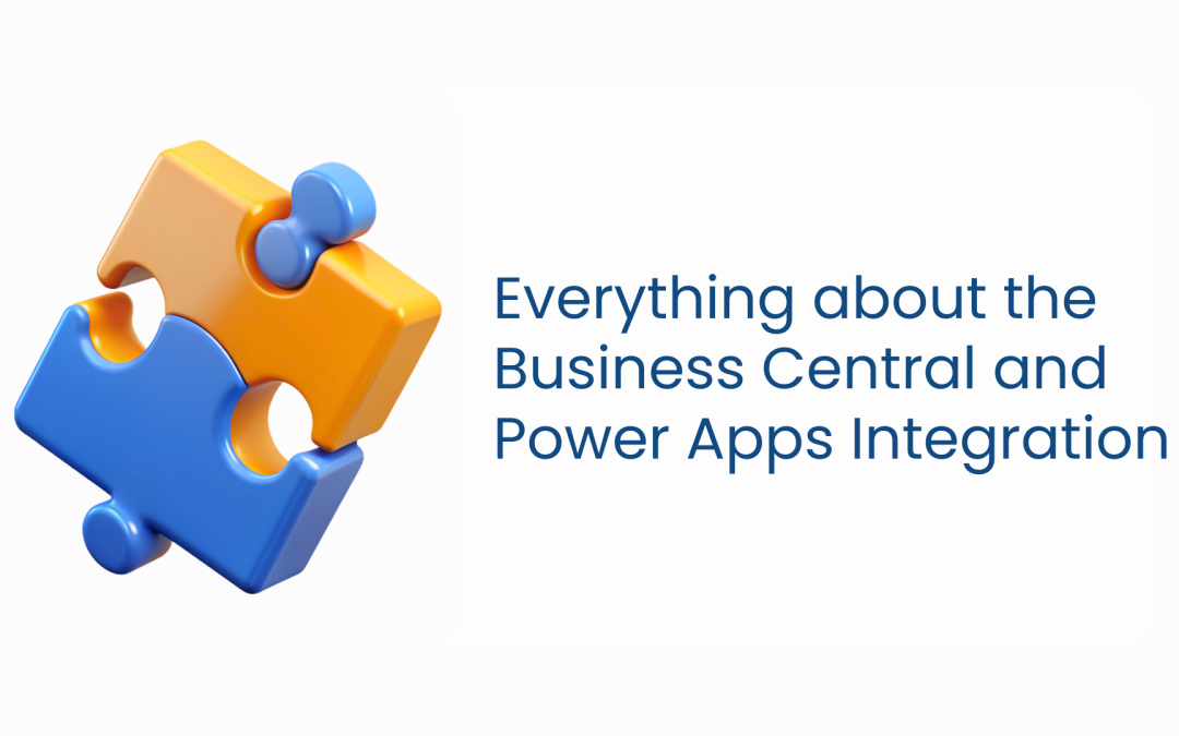 Streamlining Operations with the Business Central and Power Apps Integration