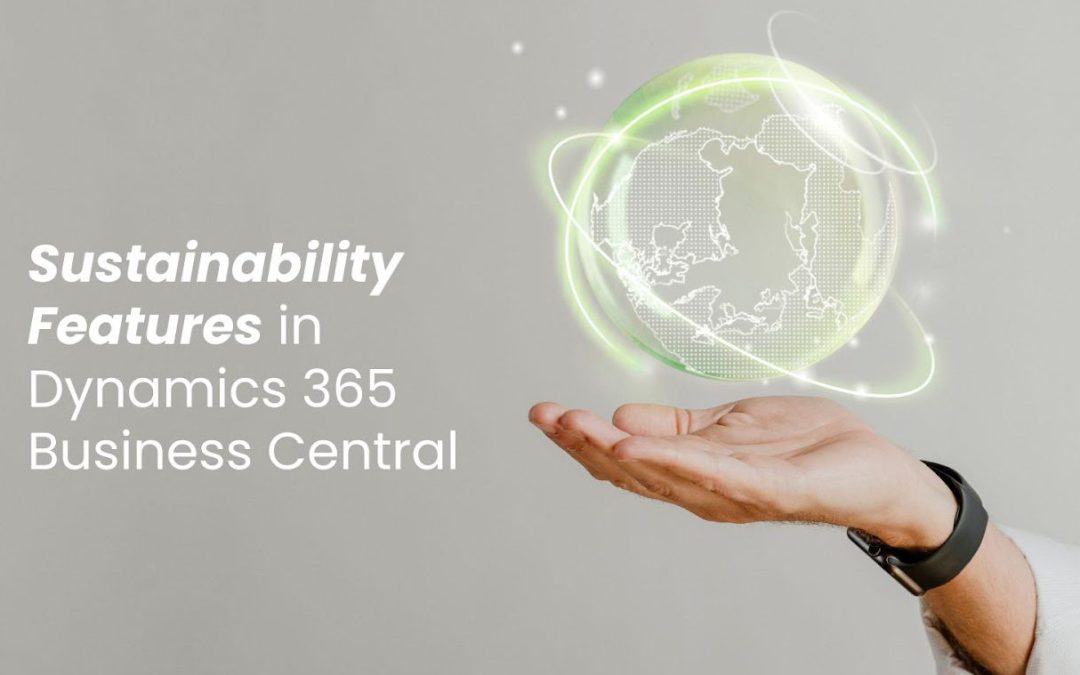 Sustainability Features in Dynamics 365 Business Central: New Tools for ESG Reporting and CSRD Preparation