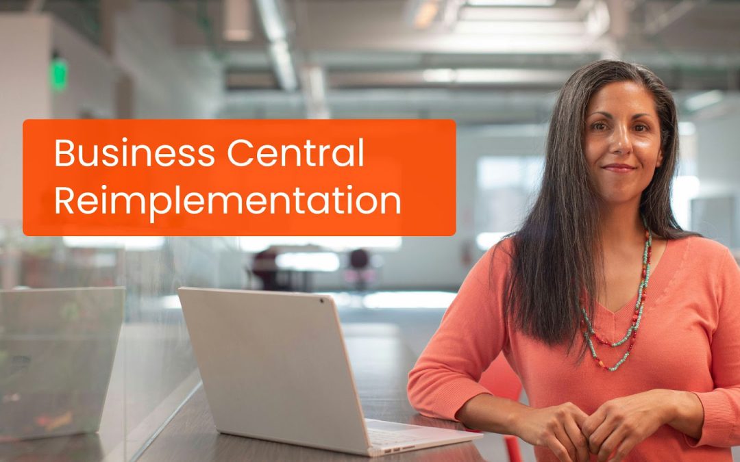 Microsoft Dynamics 365 Business Central Reimplementation: When and Why to Start Fresh