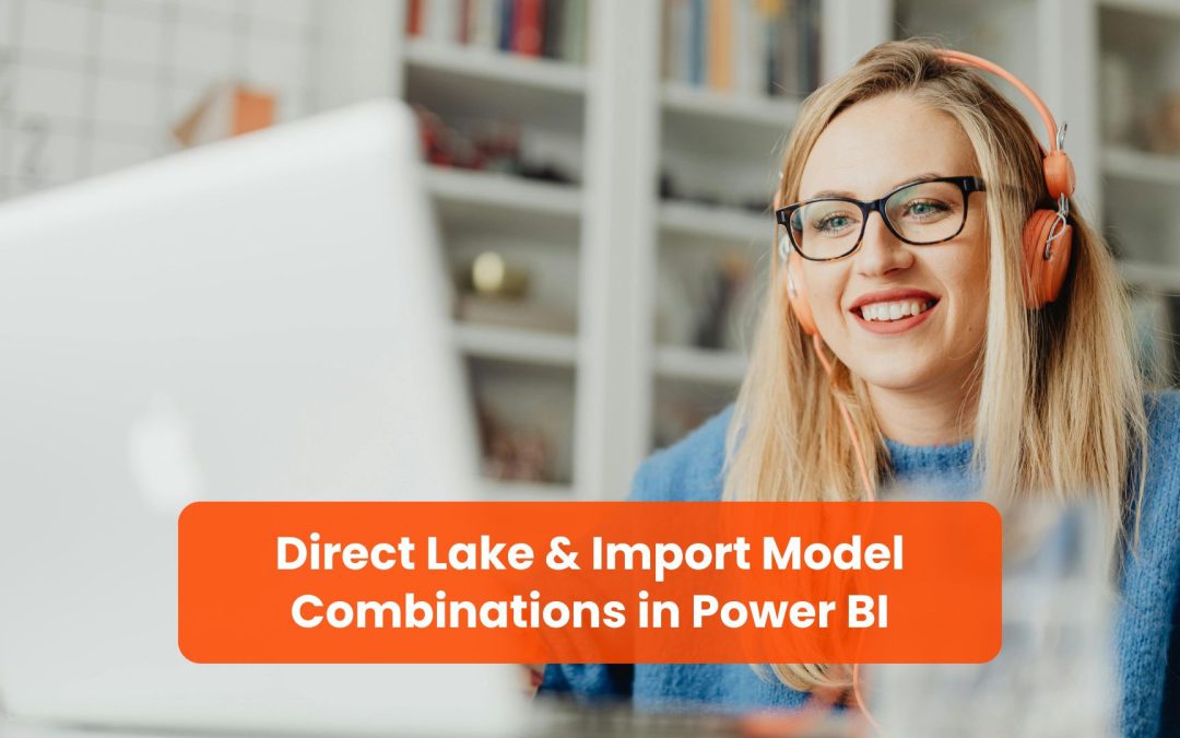 Direct Lake and Import in Power BI: The Future of Scalable Data Modelling